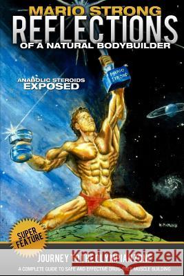 Mario Strong: Reflections of a Natural Bodybuilder Mario Strong 9780615306391 Mario Strong