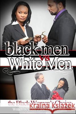 Black Men v. White Men; the Black Woman's Choice Green, Marlon 9780615320939 Crj Publishing, Incorporated