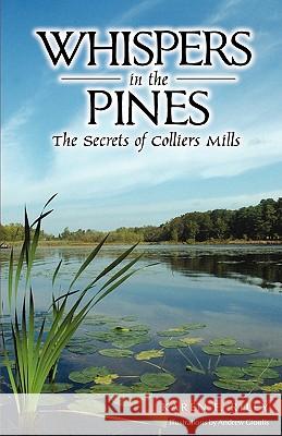 Whispers in the Pines: The Secrets of Colliers Mills Karen F. Riley Andrew Gioulis 9780615325217