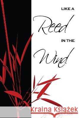 Like a Reed in the Wind Randy Colver 9780615327273