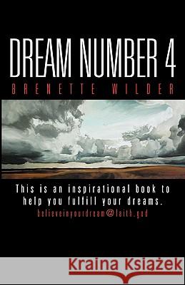 Dream Number 4 Brenette Wilder Benita Ugoline Sheryl Fleming 9780615333366 Purpose Publiching LLC