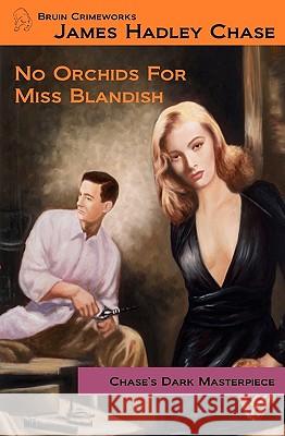 No Orchids for Miss Blandish James Hadley Chase Jonathan Brent Eeds 9780615336268