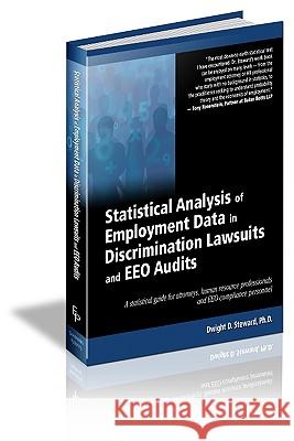 Statistical Analysis of Employment Data in Discrimination Lawsuits and Eeo Audits Dwight D. Steward 9780615340500 Econometrics Publishing