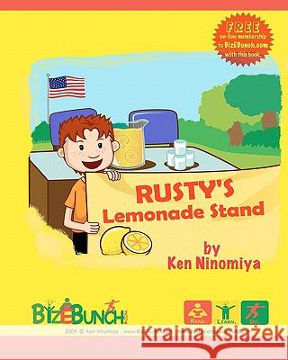 Rusty's Lemonade Stand: BizEBunch Stories Ninomiya, Ken 9780615343853