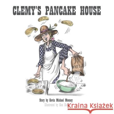 Clemy's Pancake House Kevin M. Mooney Ken Kula 9780615344225 New Wolf Moon Publishing