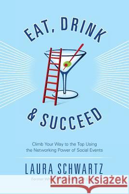 Eat, Drink and Succeed Laura Schwartz (University of Warwick) 9780615344539