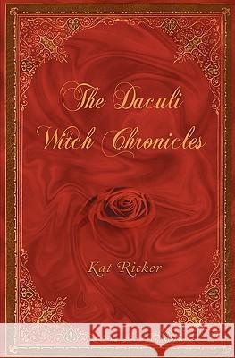 The Daculi Witch Chronicles Kat Ricker John C. Ricker Tom Sumner 9780615346694