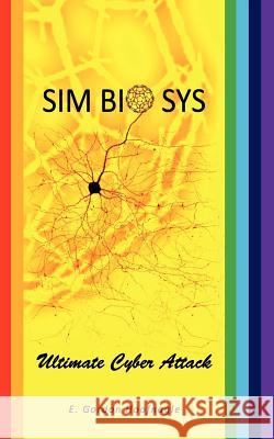 SIMbiosys: Ultimate Cyber Attack Hoofnagle, E. Gordon 9780615350844 Edward Hoofnagle