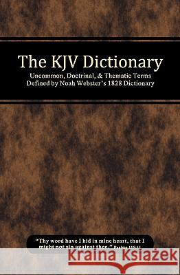 The KJV Dictionary Michael Curtis Lewthwaite, Grant Wayne McComb 9780615351773 KJV Dictionary