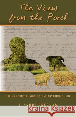 The View from the Porch J. Gresham 9780615353470 Glen Street Publishing