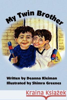 My Twin Brother Mrs Deanna M. Kleiman Mrs Shimra Greenes 9780615353708 Twinsbooks