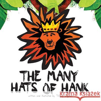 The Many Hats of Hank Tiffany Urquhart 9780615354521