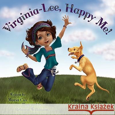 Virginia-Lee, Happy Me! Maria Cox Rebecca Wilkinson 9780615356525 Dancing Lilies Press