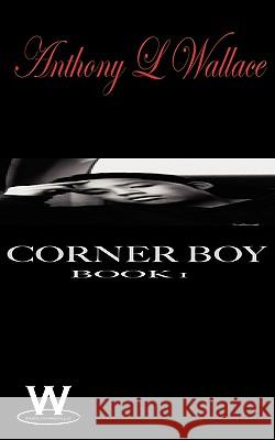 Corner Boy Anthony L. Wallace 9780615357799 Wallace Publishing LLC