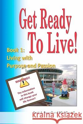 Get Ready To Live!: Book 1: Living with Purpose and Passion Rossell, Misti 9780615359175 Rossell Enterprises