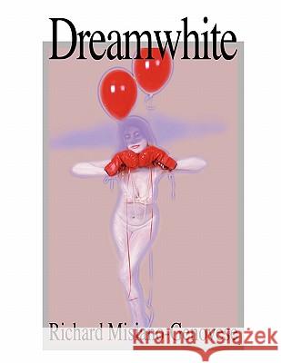 Dreamwhite Richard Misiano-Genovese 9780615359267