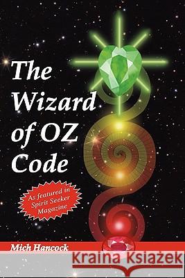 The Wizard of Oz Code Mich Hancock Rob Jansen 9780615368672 Layaluna, LLC