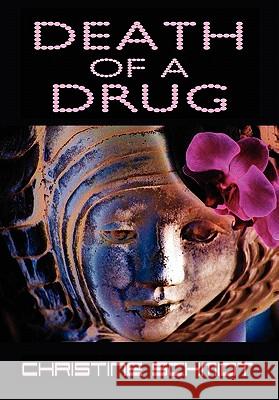 Death of a Drug Christine M. Schmidt 9780615370170 Reginald Russell Press