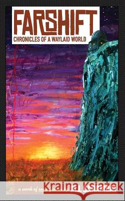 Farshift: Chronicles of a Waylaid World Carambat, M. J. 9780615378930 Dw Press