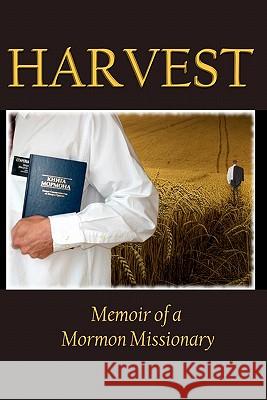 Harvest: Memoir of a Mormon Missionary Jacob Young 9780615385990 Semevent Books