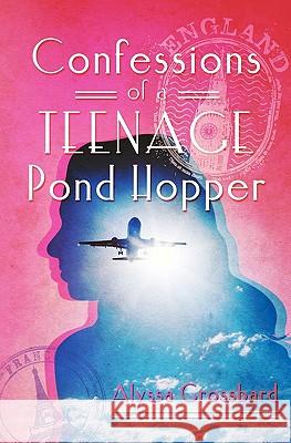 Confessions of a Teenage Pond Hopper Alyssa Grossbard 9780615389417 Pond Hopper Press