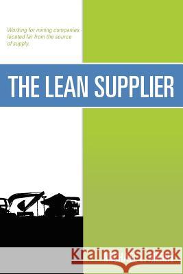 The Lean Supplier Michael L. Merry 9780615390321 Lean Supplier Publishing and Services, Inc.