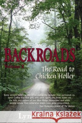 Backroads 2: The Road to Chicken Holler Lynn Coffey 9780615392417 Lynn Coffey
