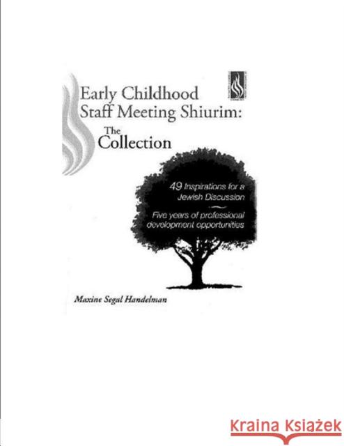 Early Childhood Staff Meeting Shiurim: The Collection Maxine Segal Handelman 9780615396071 United Synagogue of Conservative Judaism