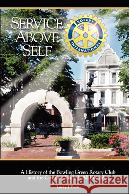Service Above Self Larry J. Pack 9780615396323 Gerald Printing