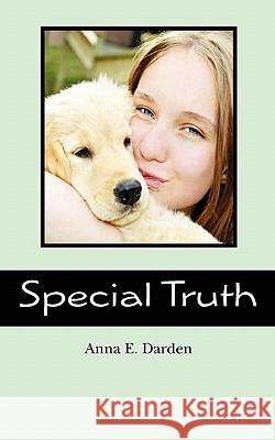 Special Truth Anna E. Darden 9780615397344 Createspace