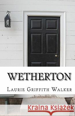 Wetherton Laurie Griffith Walker Beverly Burch 9780615402598 Double Yew Publishing