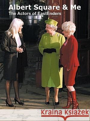 Albert Square & Me: The Actors of Eastenders Jaffee, Larry 9780615410159 East End Company