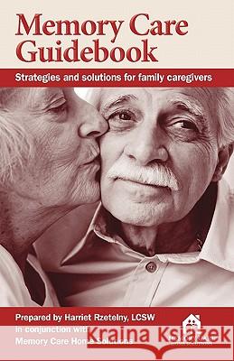 Memory Care Guidebook Harriet Rzetelny 9780615411309 Memory Care Home Solutions