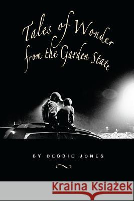 Tales of Wonder from the Garden State Debbie Jones Rebecca Lally 9780615417721 Dora Mae Productions