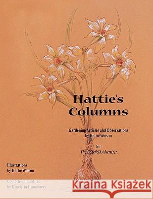 Hattie's Columns Hattie Watson Henrietta Humphreys Hal Irish 9780615418346 Edgefield Advertiser Press