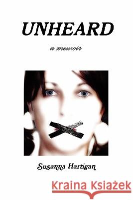 Unheard Susanna Hartigan 9780615421711 Abstract Lucidity