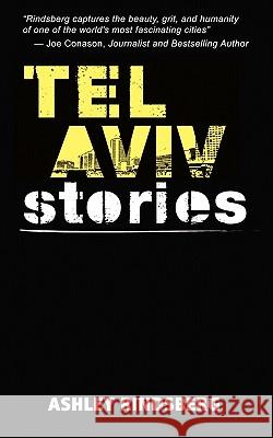 Tel Aviv Stories Ashley Rindsberg 9780615422435 Midnight Oil Publishers