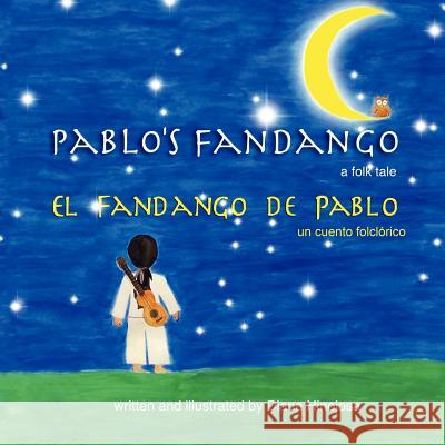 Pablo's Fandango (Bilingual) (English and Spanish Edition) Diana Hinojosa Benjamin Anaya Selene Aranda 9780615426556 Worldfolk Books and Music