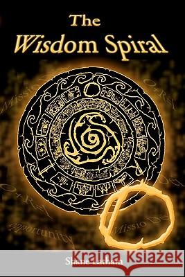The Wisdom Spiral - O: Opportunity Shane Latham 9780615429342