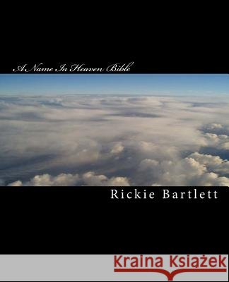 A Name In Heaven Bible Bartlett, Rickie 9780615434001 Rickie L.Bartlett