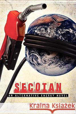 Secotan: An Alternative Energy Novel Henry Gorham 9780615434926 Henry