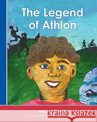 The Legend of Athlon Melissa D. Hall Ashley M. Ryan 9780615435831 Willow Mountain Publishing
