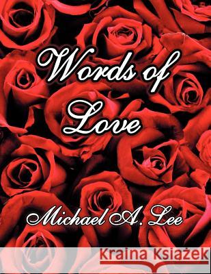 Words of Love Michael A. Lee 9780615438856 Yav
