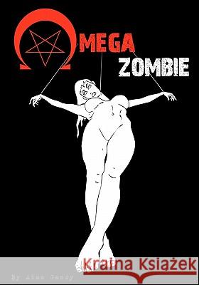 Omega Zombie Alan Gandy Amanda Haldeman 9780615439204 Zilyon Publishing