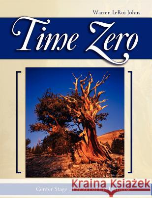 Time Zero Warren LeRoi Johns 9780615441061 Creationdigest.com