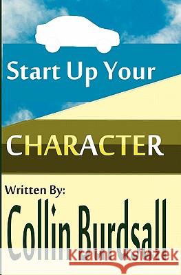 Start Up Your Character Collin Burdsall 9780615443898