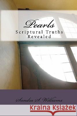 Pearls: Scriptural Truths Revealed Sandra S. Williams 9780615444116