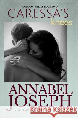 Caressa's Knees Annabel Joseph 9780615444383 Scarlet Rose Press