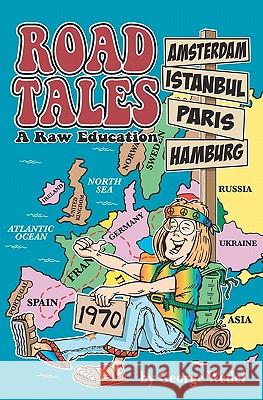 Road Tales: A Raw Education George Wedel 9780615445045 Wedel Enterprises