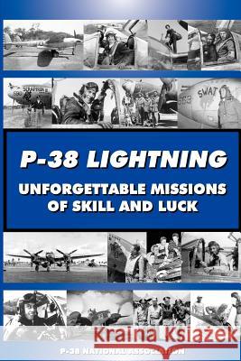 P-38 LIGHTNING Unforgettable Missions of Skill and Luck Debry, Dayle L. 9780615445458 P-38 National Association